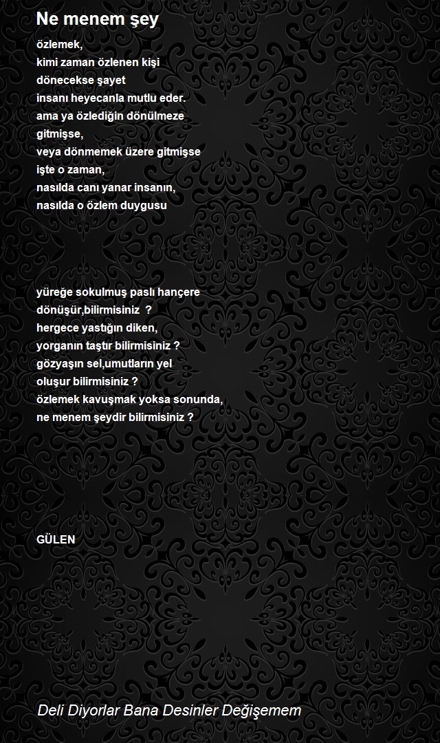 Deli Diyorlar Bana Desinler Değişemem